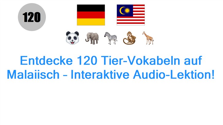 Entdecke 120 Tier-Vokabeln auf Malaiisch – Interaktive Audio-Lektion!